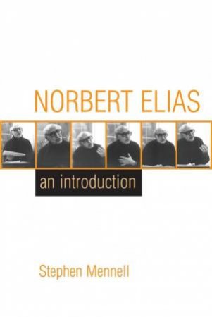 Norbert Elias by Stephen Mennell