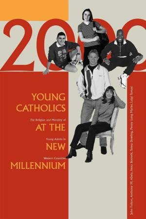 Young Catholics at the New Millennium by John Fulton