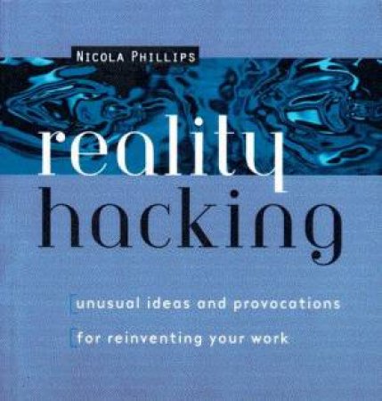 Reality Hacking by Nicola Phillips