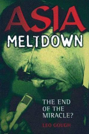 Asia Meltdown by Leo Gough