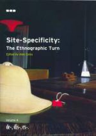 Site-specificity: the Ethnographic Turn: De-, Dis-, Ex-, Volume 4 by VARIOUS