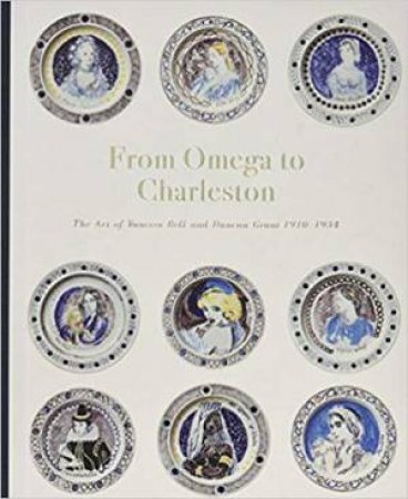 From Omega to Charleston: The Art of Vanessa Bell and Duncan Grant 1910-1934 by SHONE / LEAPER / SPALDING / CLARKE