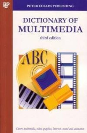 Dictionary Of Multimedia - 3 Ed by Collin Simon