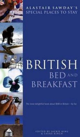 British Bed And Breakfast - 9 Ed by Alastair Sawday