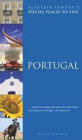 Special Places To Stay: Portugal - 3 Ed by Alastair Sawday