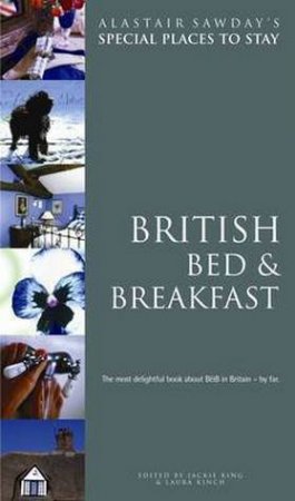 Special Places To Stay: British Bed & Breakfast - 10 Ed by Alastair Sawday