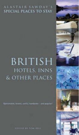 British Hotels, Inns & Other Places: Special Places to Stay by Sawday Alastair