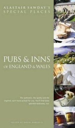 Special Places To Stay: Pubs And Inns Of England And Wales by Alastair Sawday