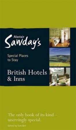 Special Places To Stay: British Hotels And Inns, 9th Ed by Alastair Sawday