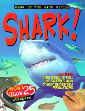 Shark!: Glow-In-The-Dark by Various