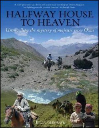 Halfway House to Heaven by Bill Colegrave