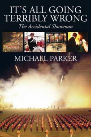 It's All Going Terribly Wrong by Michael Parker