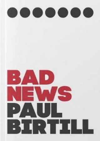 Bad News by Paul Birtill