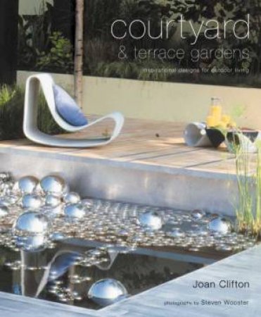 Courtyard & Terrace Gardens by Joan Clifton