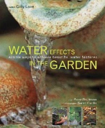 Water Effects In The Garden by Gilly Love