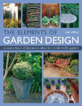 The Elements Of Garden Design by Joan Clifton