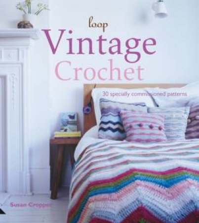 Loop Vintage Crochet by Susan Cropper