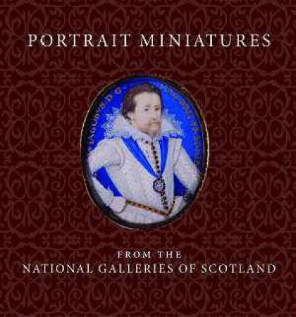 Portrait Miniatures From The National Galleries Of Scotland by Stephen Lloyd