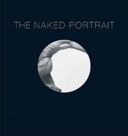 Naked Portrait, The: 1900 - 2007 by HAMMER MARK