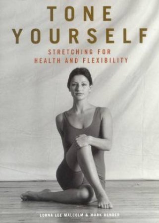 Tone Yourself by Lorna Lee Malcolm & Mark Bender