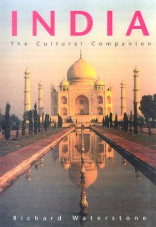 India: The Cultural Companion by Richard Waterstone