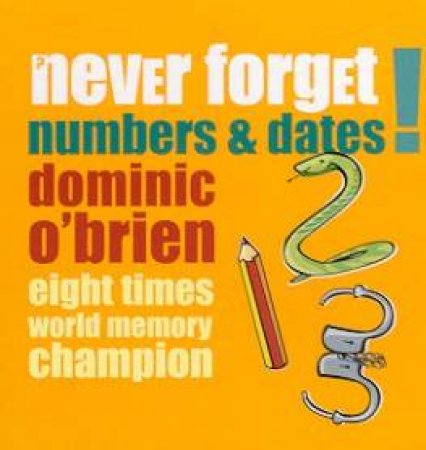 Never Forget Numbers & Dates! by Dominic O'Brien