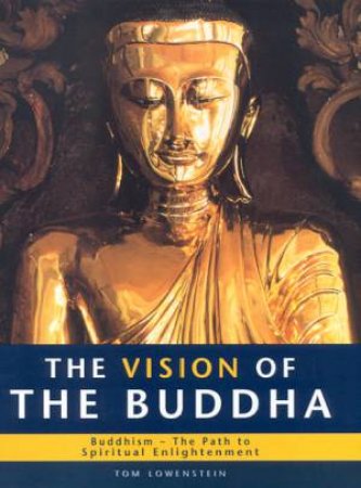 The Vision Of The Buddha by Tom Lowenstein