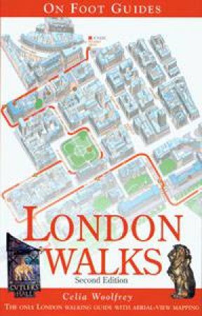 On Foot Guides: London Walks 2nd Ed by Celia Woolfrey