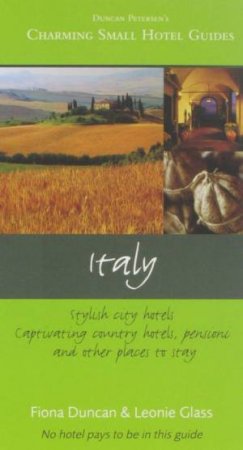 Charming Small Hotel Guides: Italy 19th Ed by Fiona Duncan & Leonie  Glass