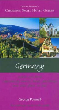 Charming Small Hotel Guide: Germany 6th Edition by George Pownall