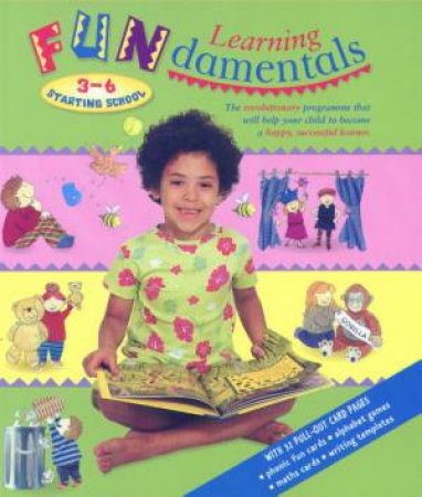 Learning Fundamentals: 3-6: Starting School by Colin Rose & Gordon Dryden