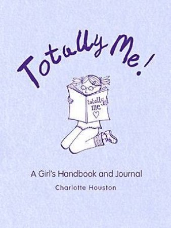 Totally Me!: A Girl's Handbook And Journal by Unknown