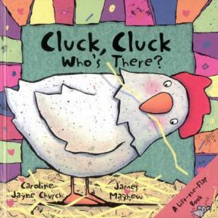 Cluck, Cluck, Who's There? by Caroline Jayne Church