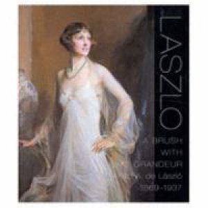 De Laszlo: a Brush With Grandeur by UNKNOWN