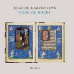 Jean De Carpentins Book Of Hours The Genius Of The Master Of The Dresden Prayer Book