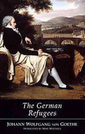 German Refugees by GOETHE JOHANN WOLFGANG