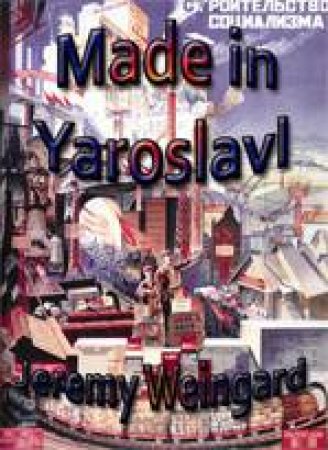 Made in Yaroslavl by WEINGARD JEREMY