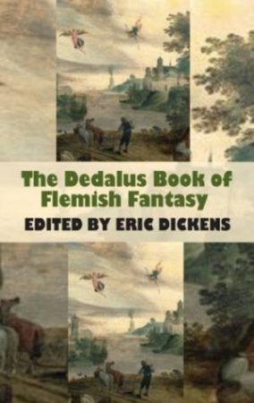 Dedalus Book of Flemish Fantasy by DICKENS ERIC