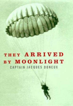 They Arrived By Moonlight by Jacques Doneux