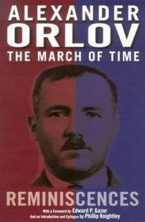 The March Of Time: Orlov Memoirs by Alexander Orlov