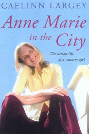 Anne Marie In The City by Caelinn Largey