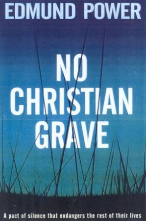 No Christian Grave by Edmund Power