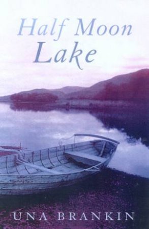 Half Moon Lake by Una Brankin