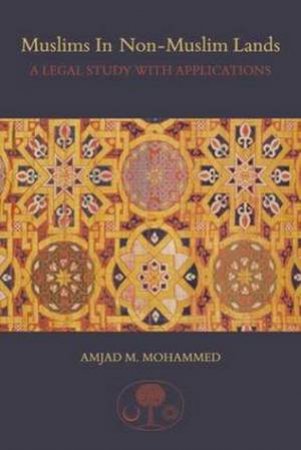 Muslims in Non-Muslim Lands by Amjad M. Mohammed