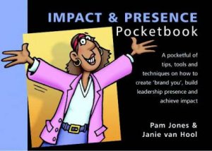 Management Pocketbooks: Impact & Presence Pocketbook by Pam Jones & Jane Van Hool