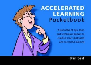 Teacher's Pocketbooks: Accelerated Learning Pocketbook by Brin Best