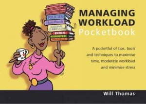 Teachers Pocketbook: Managing Workload by Will Thomas 