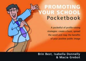 Teachers Pocketbook: Promoting Your School by Various 