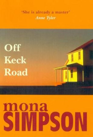 Off Keck Road by Mona Simpson