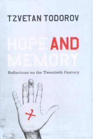 Hope And Memory by Tzvetan Todorov